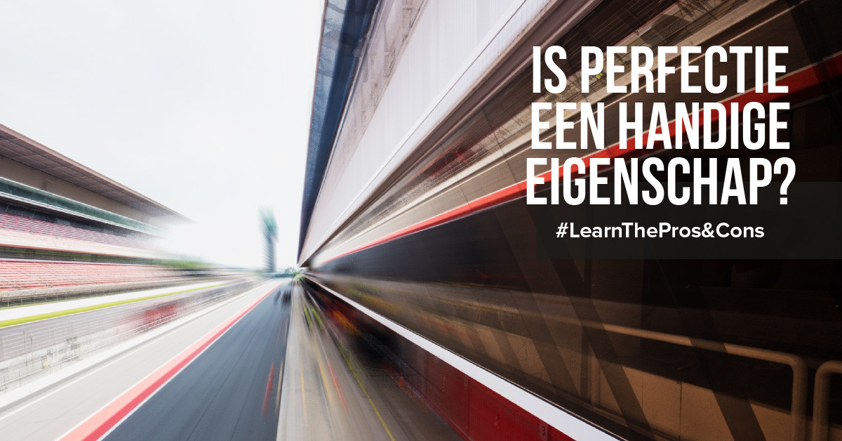 Perfectionisme | Is dat een handige eigenschap?