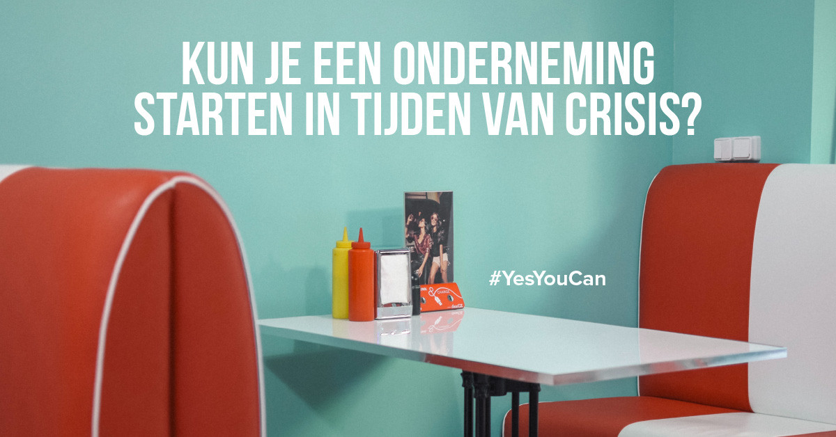 Kun je een onderneming starten in tijden van crisis?