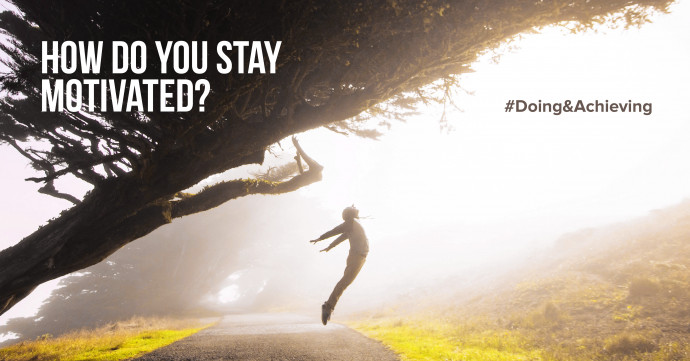how-do-you-stay-motivated