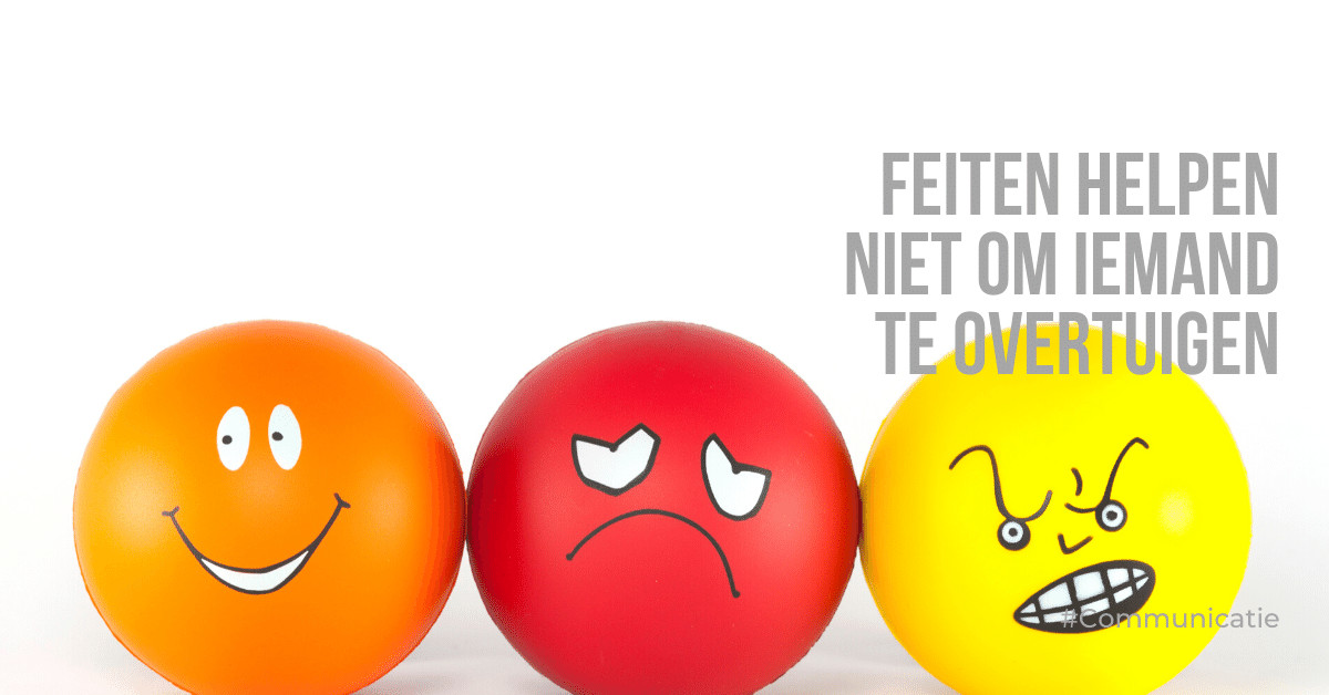 Feiten helpen niet om iemand te overtuigen