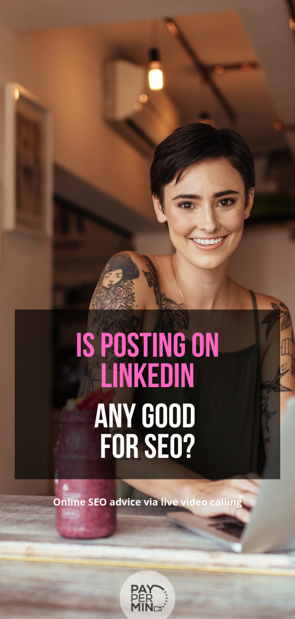 Is posting on LinkedIn good for SEO?