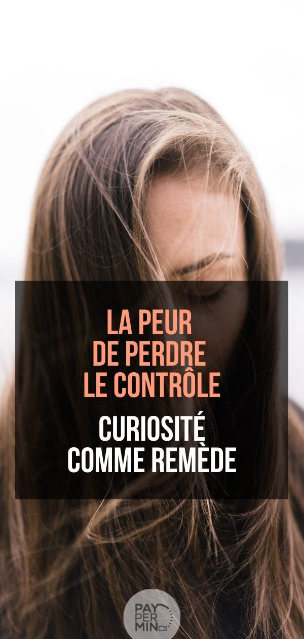 La peur de perdre le contrôle